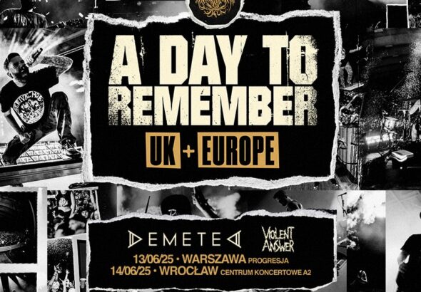 A Day To Remember powracają do Polski! Amerykańska grupa 21 marca podzieliła się ze światem nowym krążkiem “Big Ole Album Vol.1”, a w czerwcu wystąpi na dwóch koncertach w naszym kraju - 13.06. w Warszawie w Progresji oraz dzień później we wrocławskim A2. Oba wieczory otworzą Demeted oraz Violent Answer.