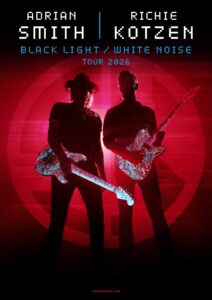 Adrian Smith i Richie Kotzen po wydaniu drugiego albumu “Black Light / White Noise”, który spotkał się z entuzjastycznym przyjęciem mediów i krytyków oraz był na 1. miejscu listy Official Rock & Metal w Wielkiej Brytanii, ogłaszają trasę koncertową w UK i Europie, która odbędzie się w lutym i marcu 2026 roku.