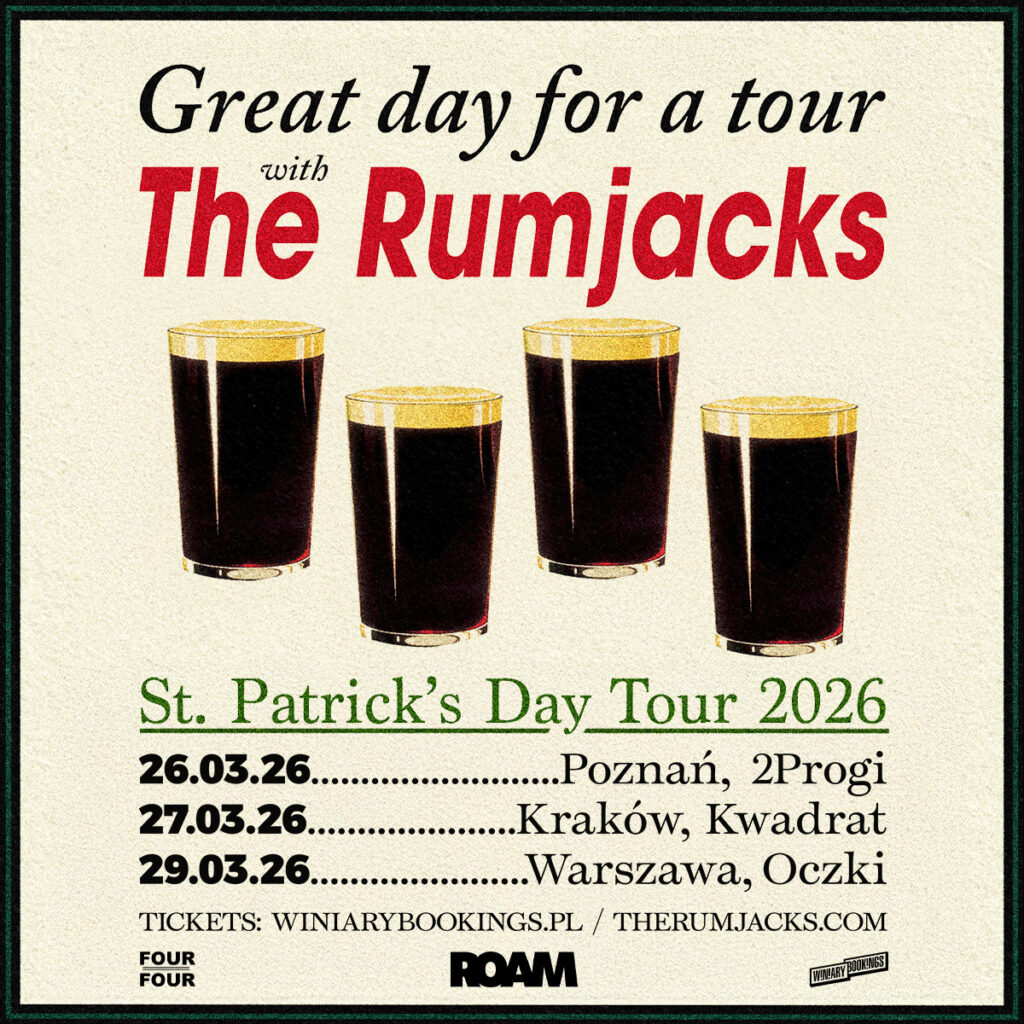 “An Irish Pub Song”, “A Fistful O’ Roses” czy “The Pot & Kettle” to nie tylko dobrze znane fanom zespołu z Sydney szlagiery, ale również piosenki, które w moment poprawią humor i porwą do tańca. Lista hitów grupy jest jednak o wiele dłuższa, a na początku 2025 roku The Rumjacks powiększyli ją o nowe kompozycje, zawarte na wydanej standardowo pod skrzydłami FOUR FOUR płycie “Dead Anthems”. Każdy, kto choć raz doświadczył koncertu zespołu wie, że nie ma możliwości, by wyjść z niego w złym humorze. Grupa powróci do naszego kraju ze swoimi energicznymi występami w marcu i zagra 3 koncerty: w Poznaniu, Krakowie i Warszawie.